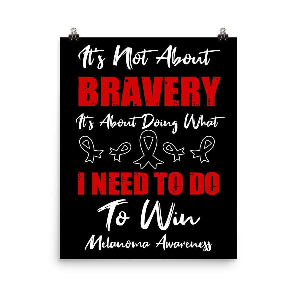 Melanoma Awareness It’s Not About Bravery Matte Poster