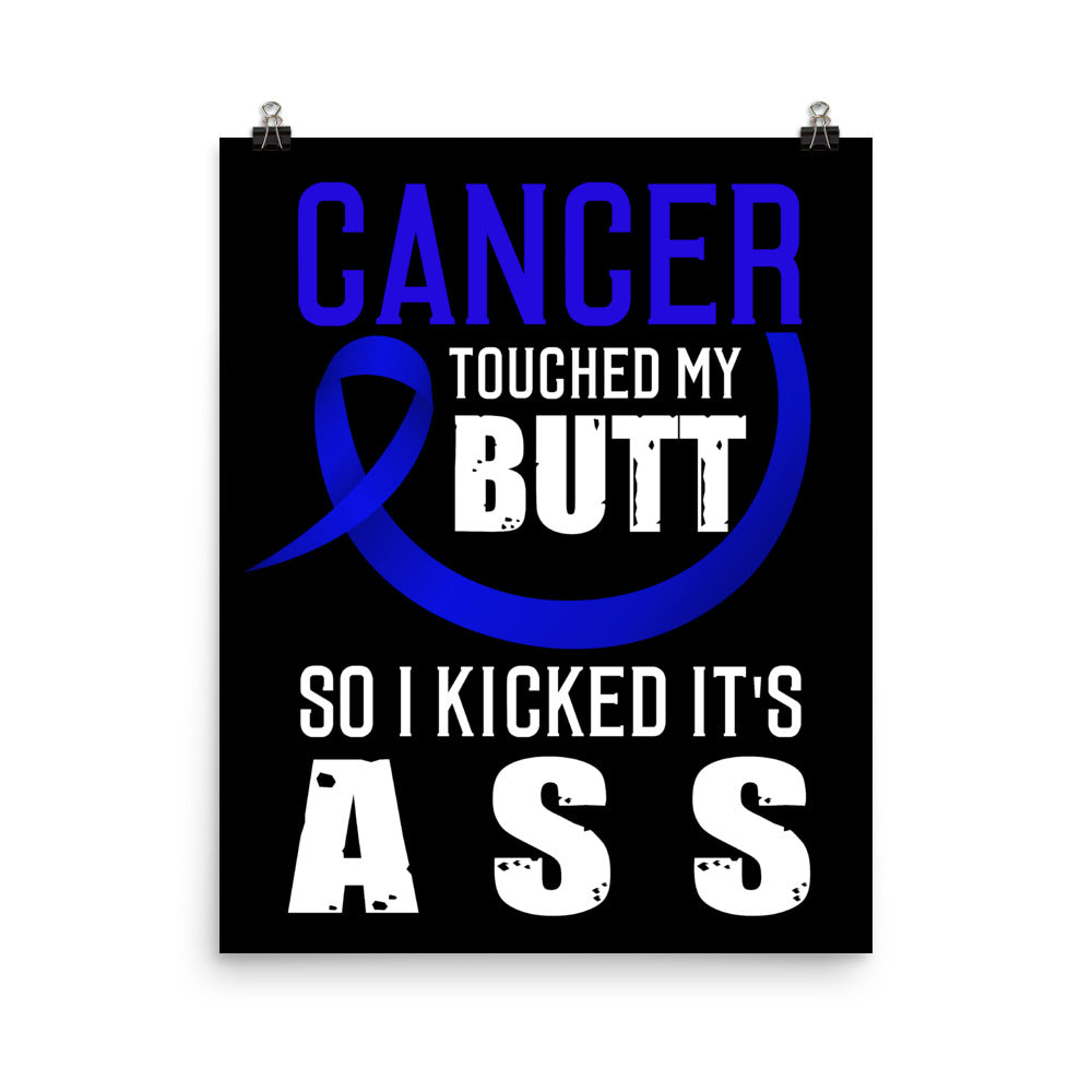 Colon Cancer Awareness Cancer Touched My Butt Matte Poster