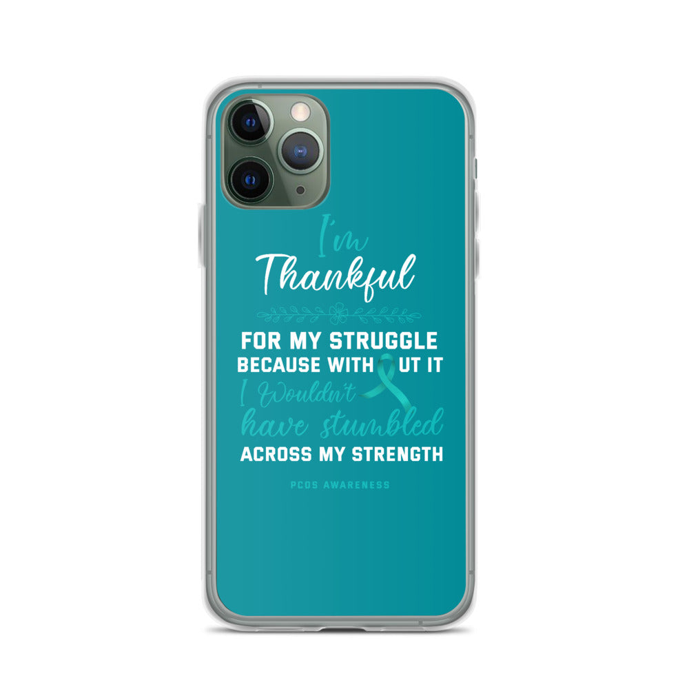 PCOS Awareness Thankful For My Struggle iPhone Case