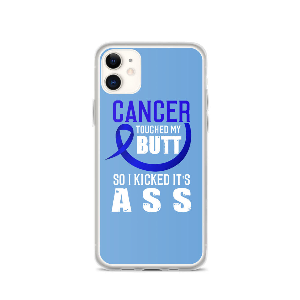 Colon Cancer Awareness Cancer Touched My Butt iPhone Case