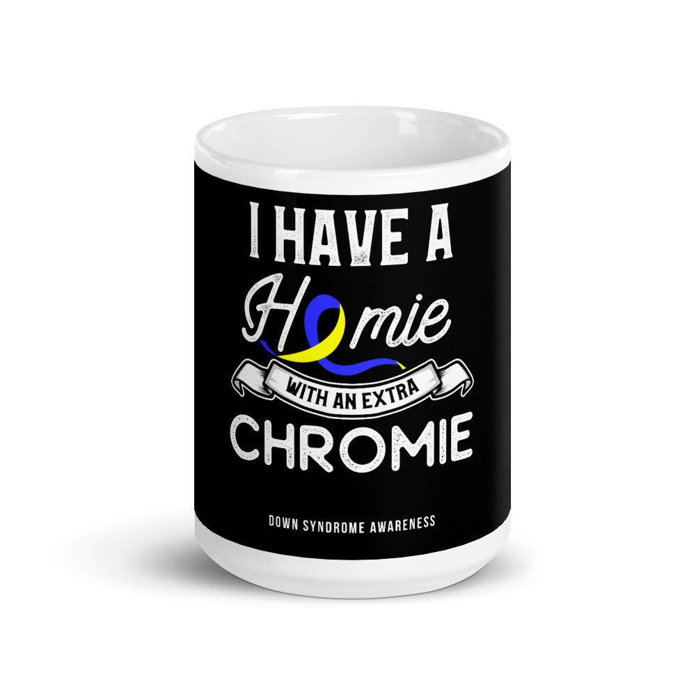 Down Syndrome Awareness Homie With An Extra Chromie Mug