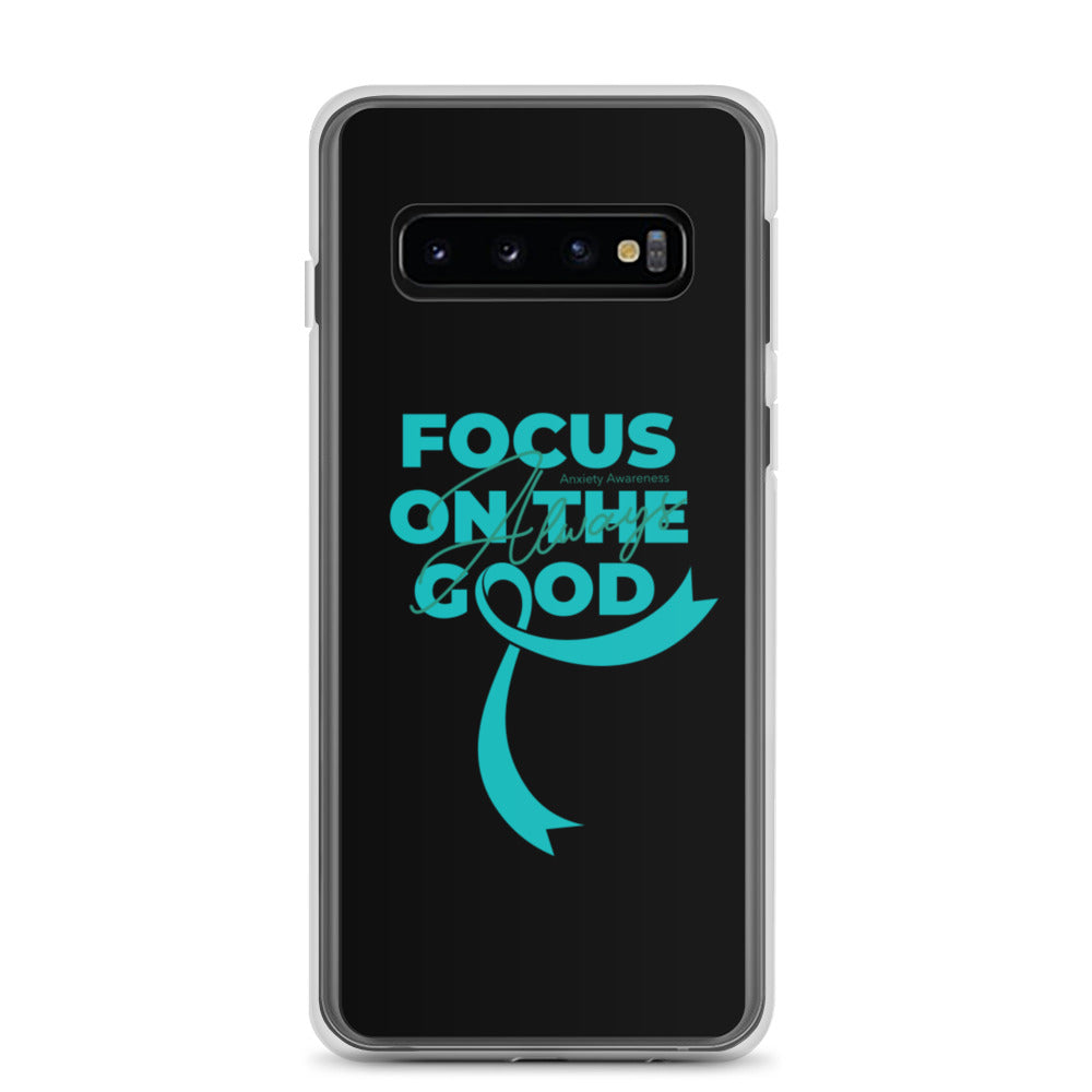 Anxiety Awareness Always Focus on the Good Samsung Phone Case