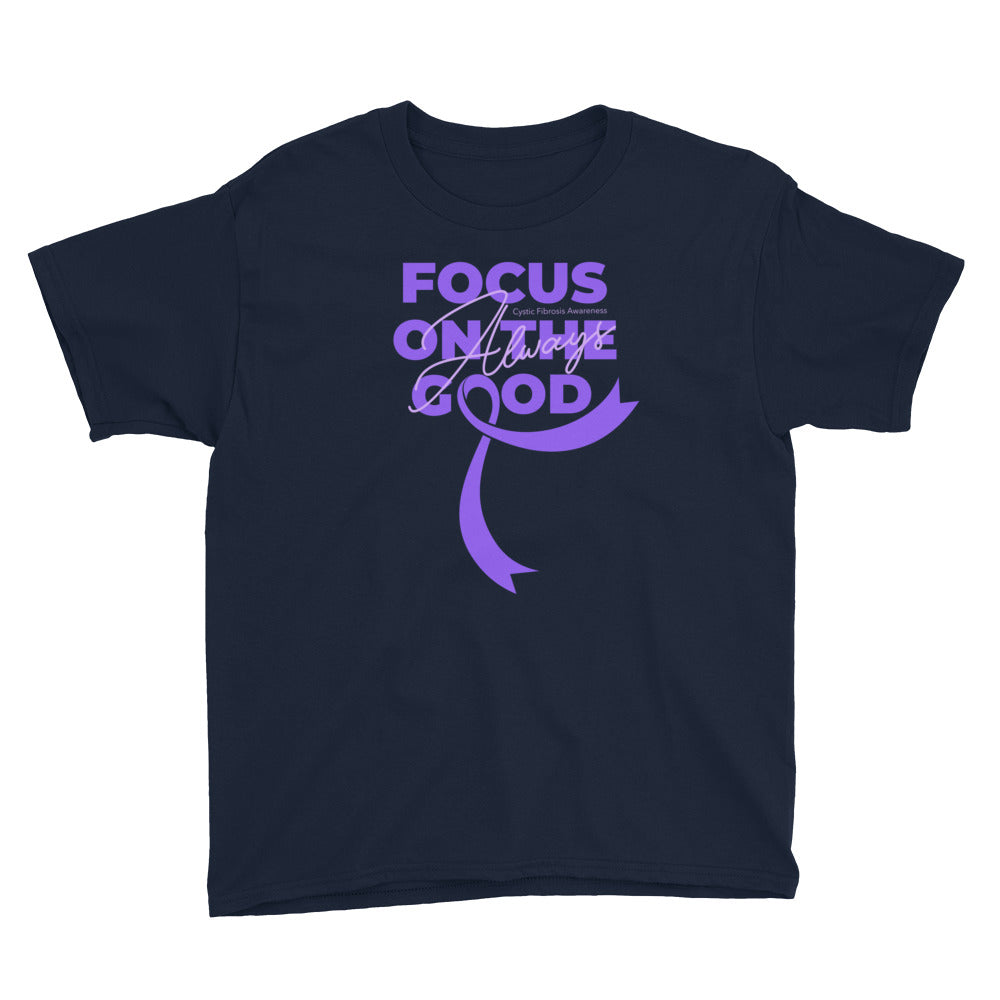 Cystic Fibrosis Awareness Always Focus on the Good Kids T-Shirt