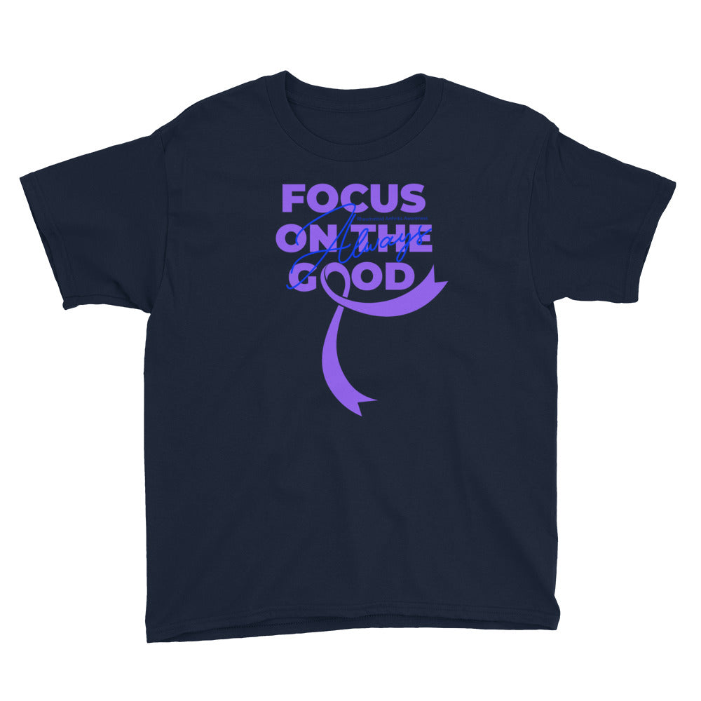 Rheumatoid Arthritis Awareness Always Focus on the Good Kids T-Shirt